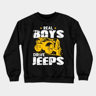 Real Boys Drive Jeeps Jeep Men/Women/Kid Jeeps Lover Crewneck Sweatshirt